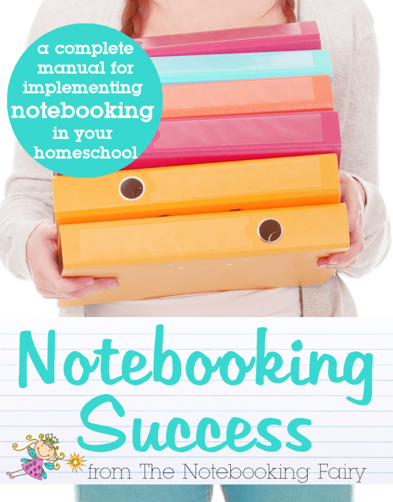 Notebooking Success • a complete manual for implementing notebooking in your homeschool